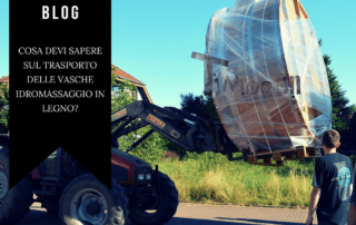 Cosa devi sapere sul trasporto delle vasche idromassaggio in legno